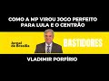 Bastidores Como a MP virou jogo perfeito para Lula e o centrão