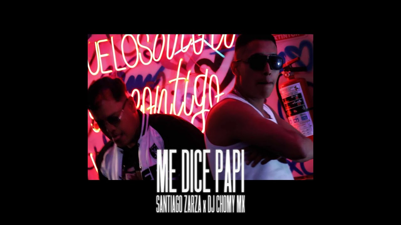 Guarda Me Dice Papi X Santiago Zarza, Dj Chomy Mx su YouTube Guarda Me Dice Papi X Santiago Zarza, Dj Chomy Mx su YouTube