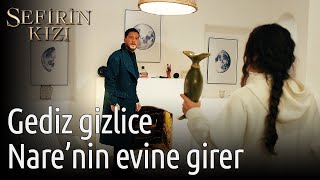 Sefirin Kızı 32 Bölüm - Gediz Gizlice Narenin Evine Girer