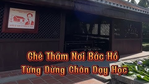 Thăm nơi Bác Hồ từng dạy học | Trường Dục Thanh | Lee Cường Xì Dầu