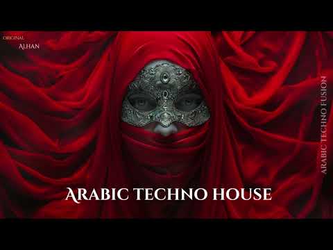Alhan | الحان – Arabic Techno House Mix #18