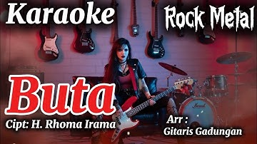 Karaoke - BUTA - Rhoma Irama Versi Rock Metal | Aransemen By Gitaris Gadungan (AI)