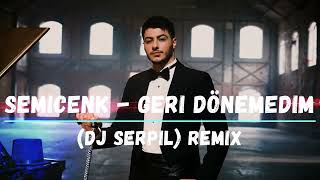 Semicenk - Geri Dönemedim (Dj Serpil) Remix