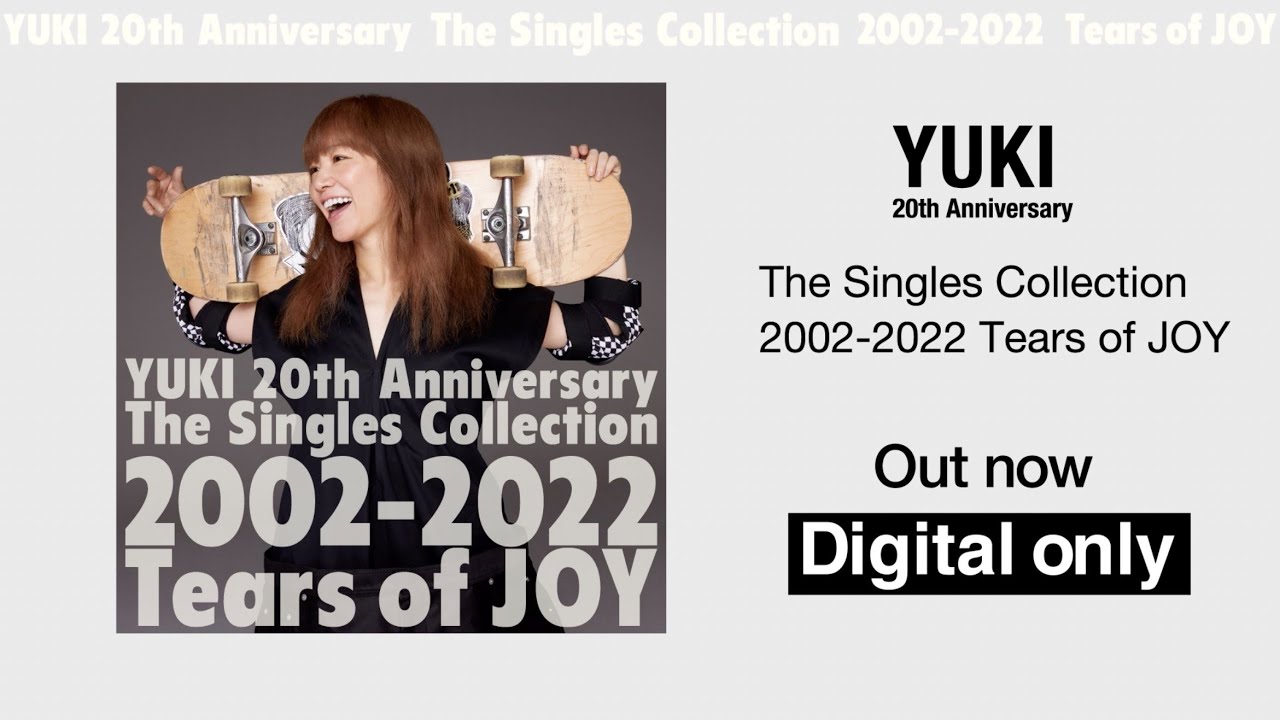 YUKI 20th Anniversary The Singles Collection 2002-2022 『Tears of JOY』  Trailer