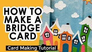 How To Make a Fun and Easy Bridge Card | Spellbinders Whimsical Village