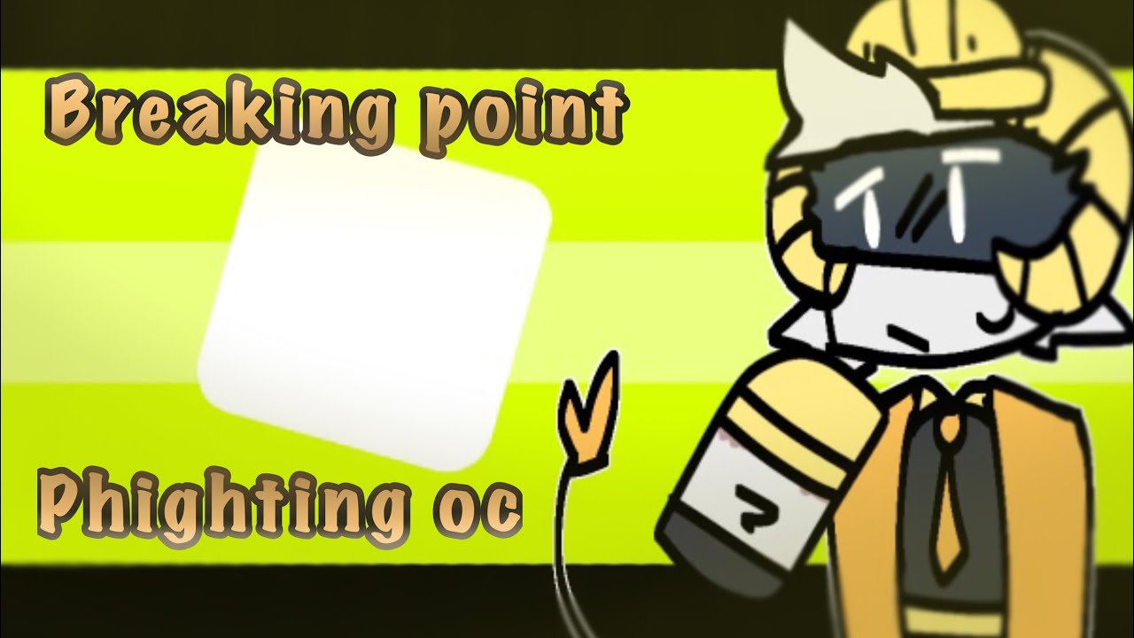 Breaking point • Animation meme • (phighting oc) • - YouTube