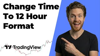 Famous How To Change Time To 12 Hour Format In TradingView (2026 Easy Guide) Wealth