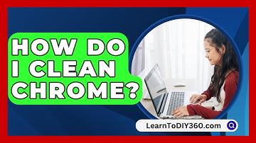 How Do I Clean Chrome? - LearnToDIY360.com