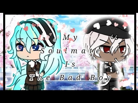 My Soulmate Is The BadBoy || GLMM || ItsAshley_Playz|| - YouTube