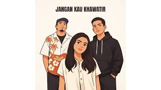 Download Lagu Near - Jangan kau khawatir (feat. Mkartikawati \u0026 Apang) (Official Lyric Video) MP3