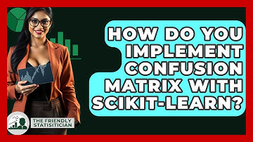 How Do You Implement Confusion Matrix With Scikit-learn? - The Friendly Statistician