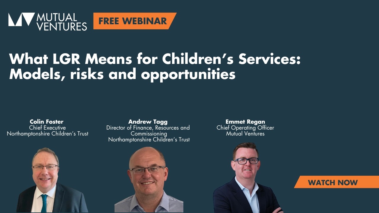 Watch now: What LGR Means for Children's Services: Models, Risks and Opportunities