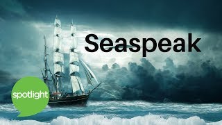 Seaspeak | practice English with Spotlight