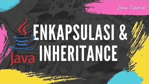 ENKAPSULASI & INHERITANCE || Pemrograman Berorientasi Objek