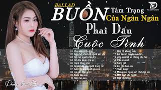 PHAI DẤU CUỘC TÌNH - NGÂN NGÂN COVER - Nhạc Trẻ Ballad Việt Buồn Hay Nhất 2024,Ballad Tâm Trạng