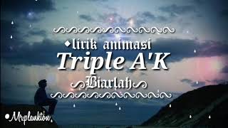 Lirik animasi-Triple A'K (Biarlah ku berkhayal tinggi)