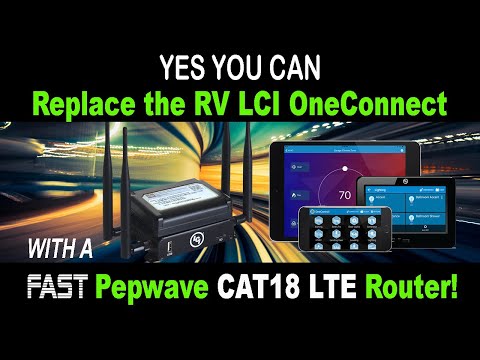 Replace the SLOW LCI OneConnect System with a lightning FAST Pepwave Max Transit CAT 18 LTE Router!