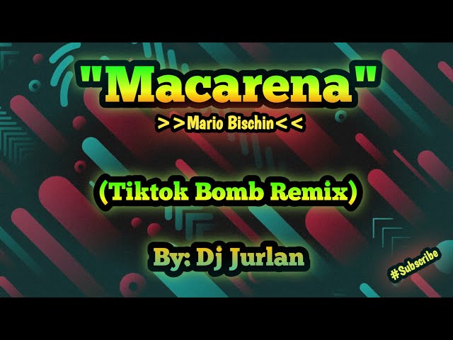 Macarena (Tiktok Bomb Remix) | DjJurlan Remix | New Trend | Tiktok Viral Remix | Bomb Remix class=