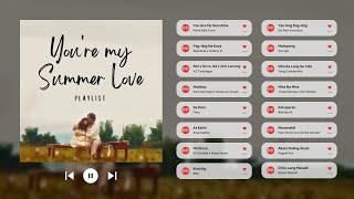 You’re my Summer Love [playlist]