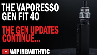 Vaporesso Gen Fit 40 - Tнe new Gen line expands