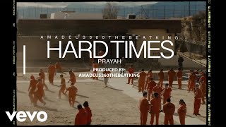 Amadeus360 - Hard Times ft. Prayah, Shyheim