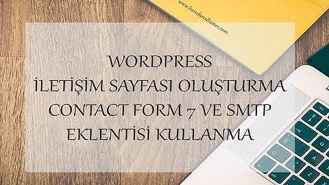 WORDPRESS İLETİŞİM SAYFASI OLUŞTURMA