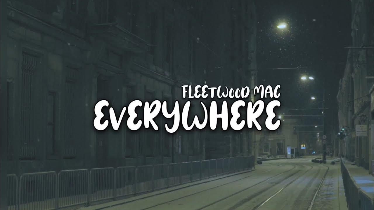 Everywhere (lyrics) Fleetwood Mac Everywhere song Song Lyrics YouTube