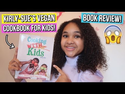 KIRLY-SUE’S NEW VEGAN COOKBOOK FOR KIDS! | Book Review | Inspiring Vanessa