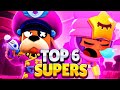 THESE ARE THE BEST 6 SUPERS IN BRAWL STARS...