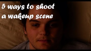 How to shoot a wakeup scene