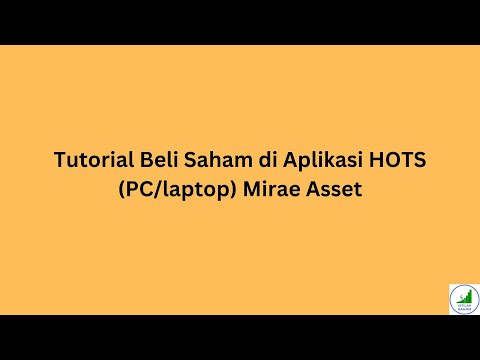 Tutorial Beli Saham di Aplikasi HOTS PC / Laptop Mirae Asset