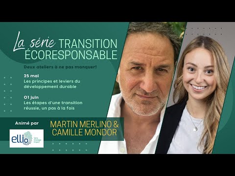 Atelier 1 - Série Transition Écoresponsable par Martin Merlino et Camille Mondor de Ellio