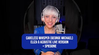 Video thumbnail of "Careless Whisper (George Michael) - Eliza G live acoustic version + Spiegone"