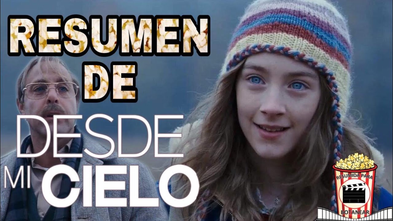 Resumen De Desde Mi Cielo (The Lovely Bones 2009) Resumida Para Botanear YouTube Resumen De Desde Mi Cielo (The Lovely Bones 2009) Resumida Para Botanear YouTube