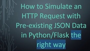 How to Simulate an HTTP Request with Pre-existing JSON Data in Python/Flask the right way