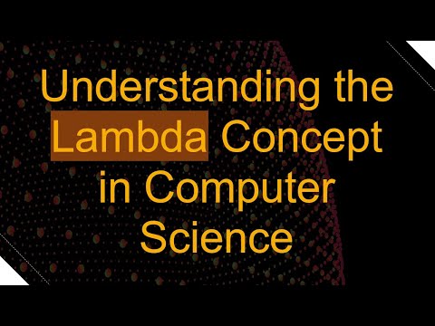 Understanding the Lambda Concept in Computer Science