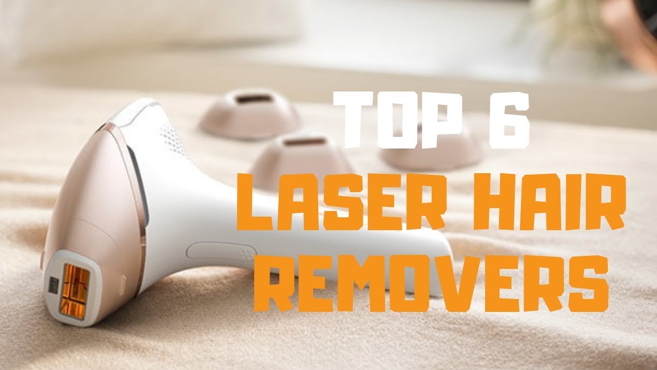 Best Laser Hair Remover In 2019 Top 6 Laser Hair Removers Review Youtube