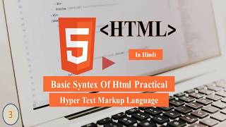 3 HTML Basic Syntax Practical in Hindi