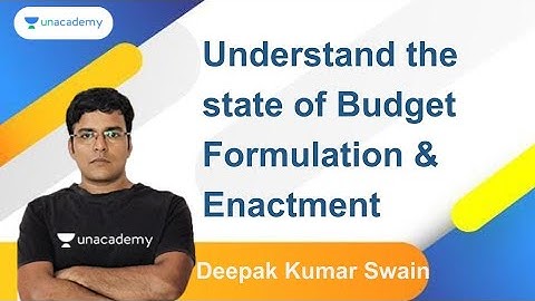 Understand The Stages Of Budget Formulation And Enactment | Deepak Kumar Swain | OPSC 2020