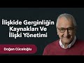 İlişkide Gerginliğin Kaynakları Ve İlişki Yönetimi