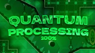 [NEW HARDEST] QUANTUM PROCESSING 100% (Extreme 2/10) Profile