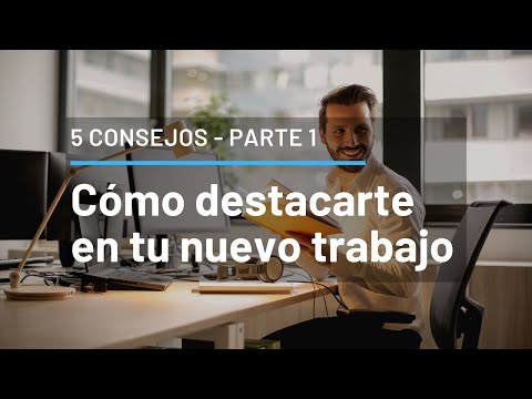 5 Estrategias Para Empezar Bien Un Nuevo Trabajo