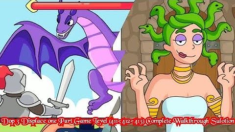 Dop 3 Displace one Part Game Level (411-412-413) Complete Walkthrough Sulotion