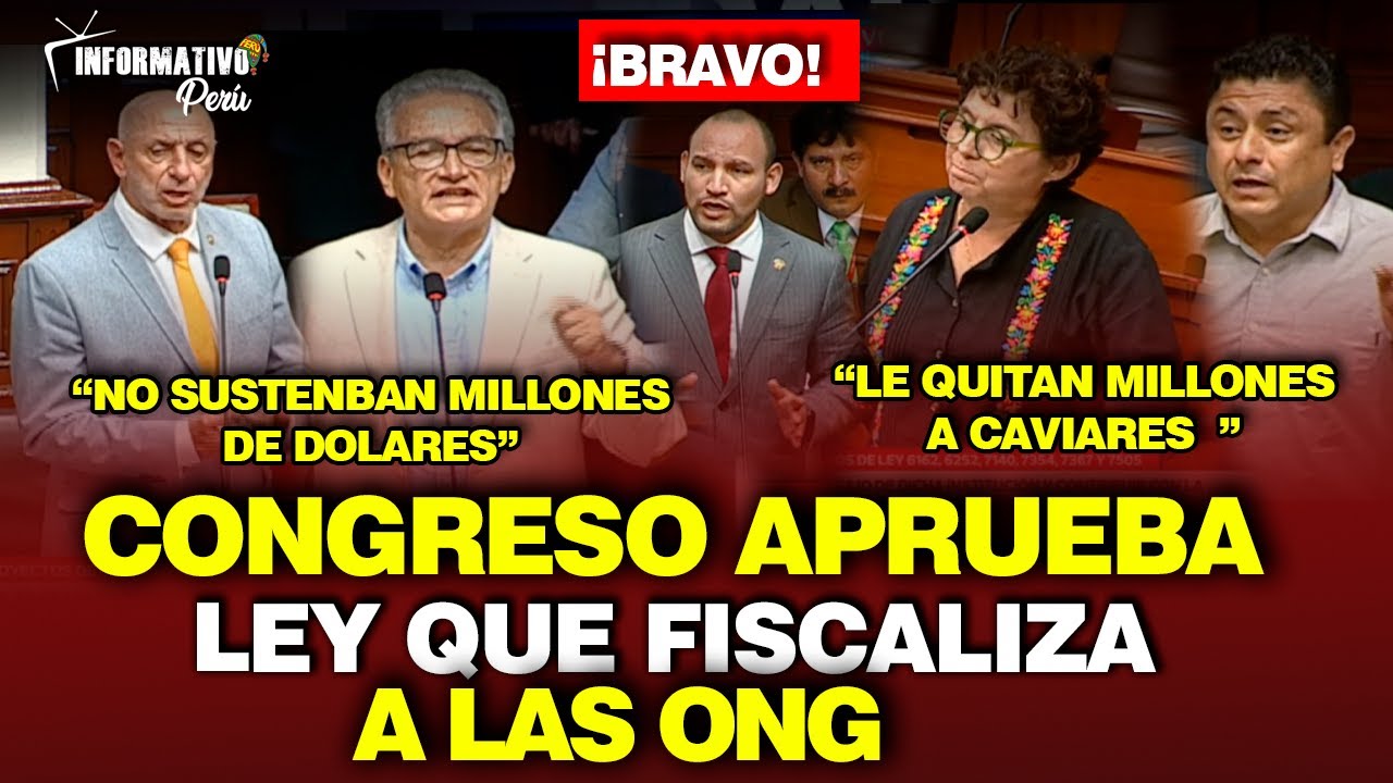 ¡BIEN CAR4JO! CONGRESO APRUEBA LEY QUE  FISCALIZA A ONG, ,CAVIARES SE QUEDAN SIN MAMADERA