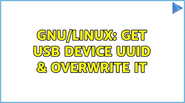 GNU/Linux: Get USB device UUID & overwrite it (2 Solutions!!)