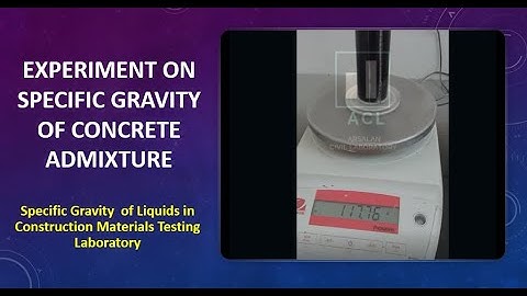Experiment on Specific Gravity of Concrete Admixture