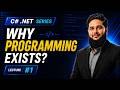 C#.NET Lecture 01 | Why Programming Exists? | Programming for Beginners | C# 14 | .NET 10