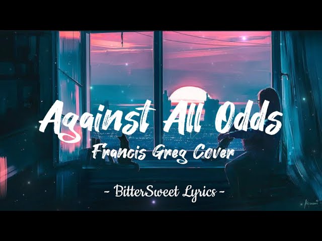 Against All Odds (Take A Look At Me Now) ♥ tradução 