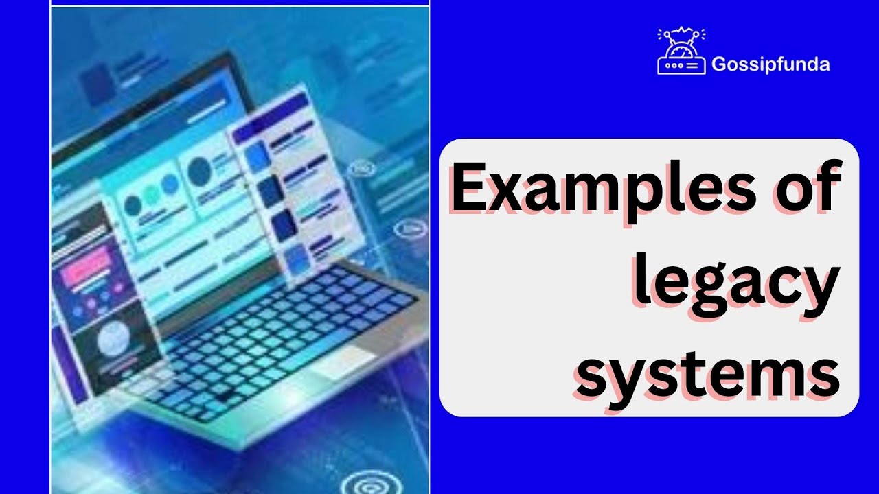 Examples Of Legacy Systems YouTube