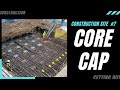 CONSTRUCTION SITE #07 - Core cap construction step by step + slipform 'boxes'.